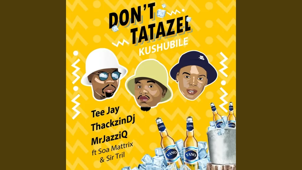 Mr JazziQ – Don’t Tatazel (Kushubile) - Featured Image