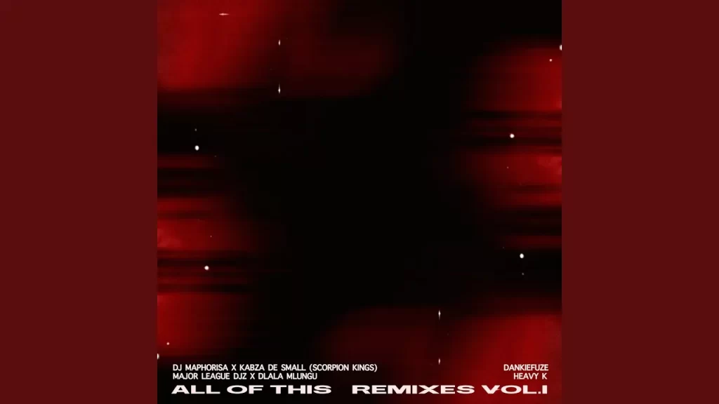 Major League Djz – All of This (Major League Djz x Dlala Mlungu Remix) - Featured Image