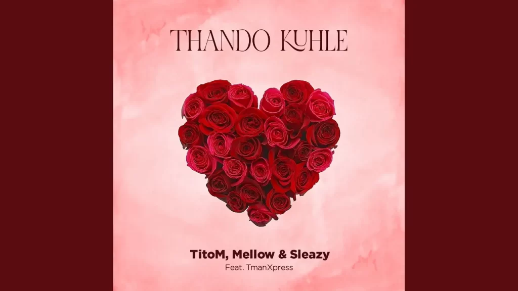 Mellow & Sleazy – Thando Kuhle (feat. Tman Xpress) - Featured Image