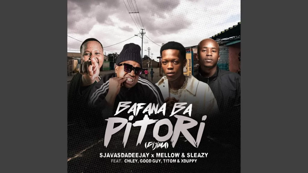 Mellow & Sleazy – Bafana Ba Pitori (feat. Chley, Titom, Xduppy, Goodguy Styles) - Featured Image