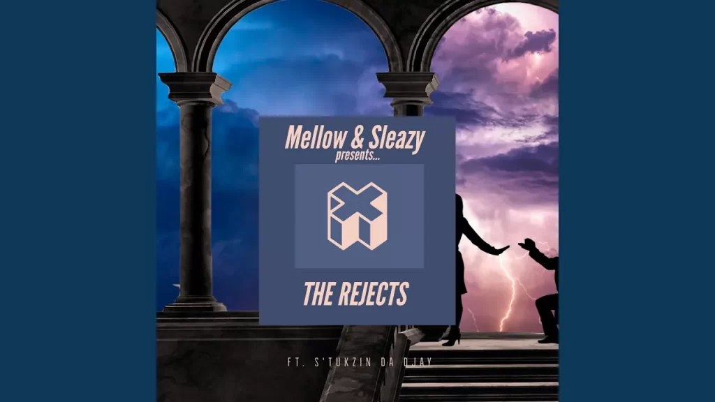 Mellow & Sleazy – The Rejects (feat. S’tukzin Da Djay) - Featured Image