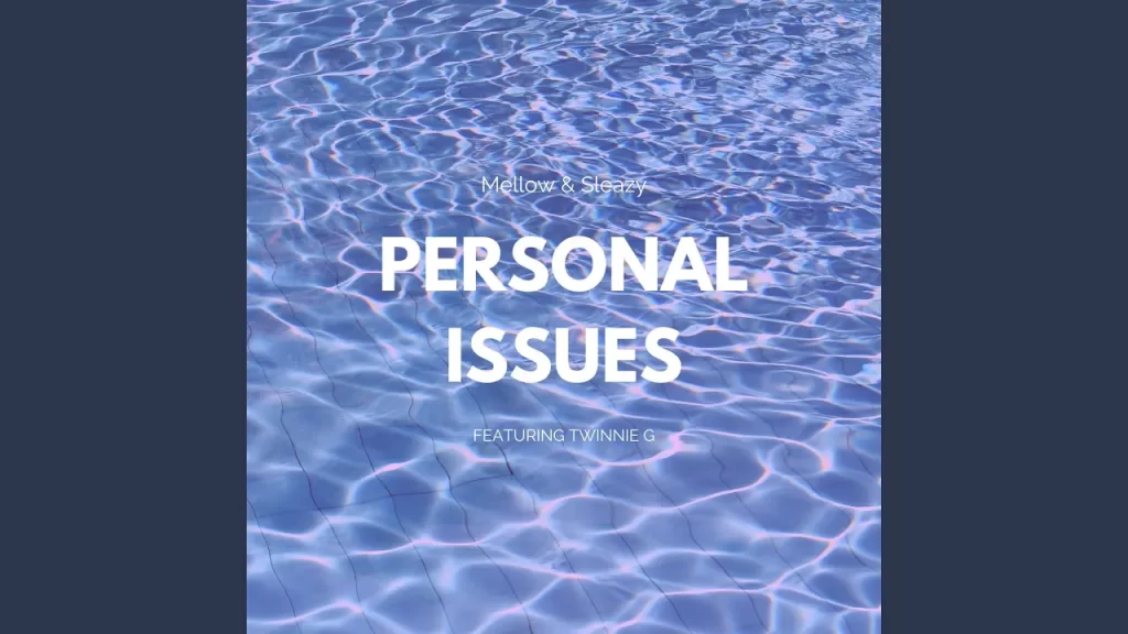 Mellow & Sleazy – Personal Issues (feat. Twinnie G) - Featured Image