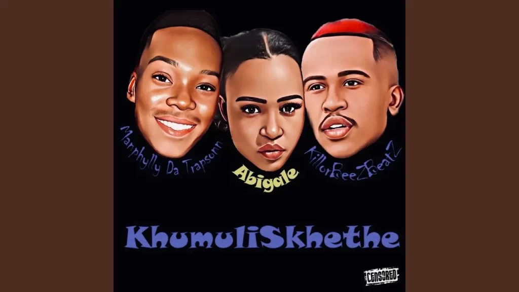 Killorbeezbeatz – KhumuliSkhethe (feat. Manphylly Da Trapsonn & Abigail) - Featured Image