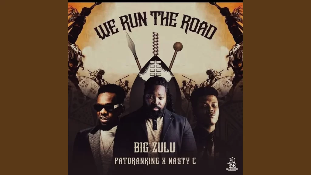 The Troya – Big zulu (we run the road) (feat. Patoranking & Nasty C) - Featured Image