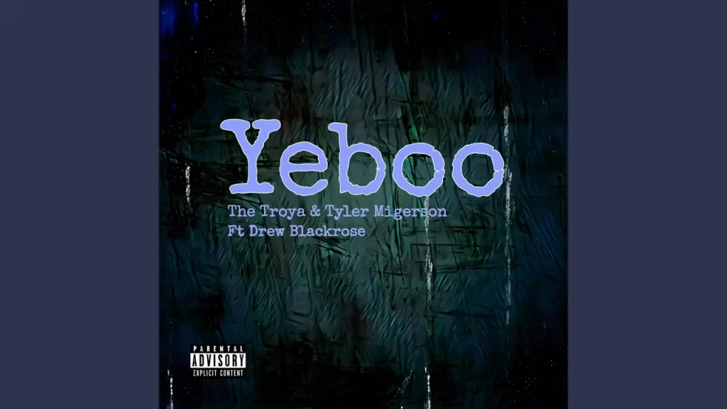 The Troya – Yeboo (feat. DrewBlackRose & Tyler Migerson) - Featured Image