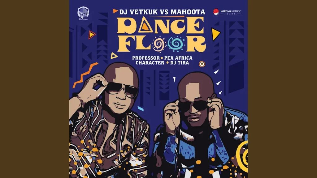 Vetkuk & Mahoota – Dance Floor (feat. Professor, Pex Africa, DJ Tira, Character) - Featured Image