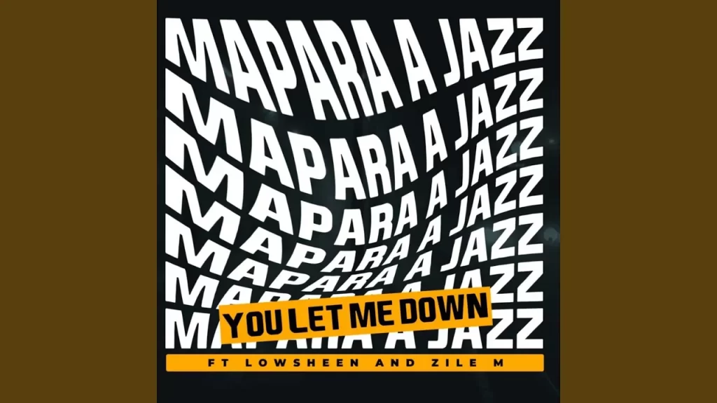 Mapara A Jazz – You Let Me Down - Featured Image