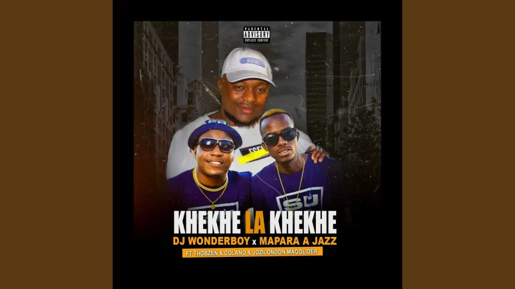 Mapara A Jazz – Khekhe La Khekhe (feat. Thobzen, Jozilondon, Mapara A Jazz, Colano) - Featured Image