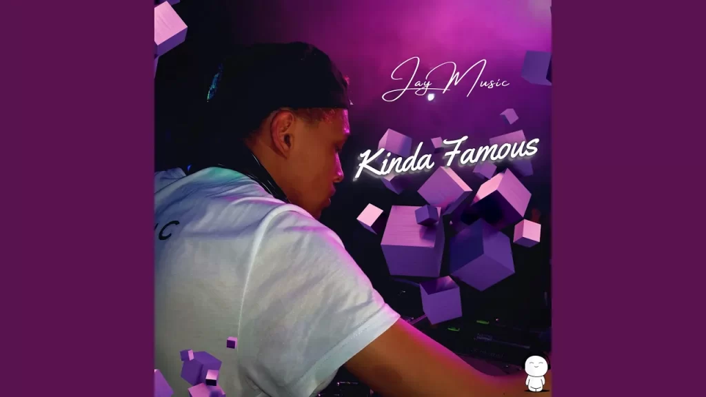 Jay Music – KINDA FAMOUS - Featured Image