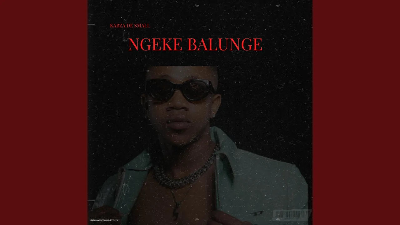 Kabza de Small – Ngeke Balunge - Featured Image