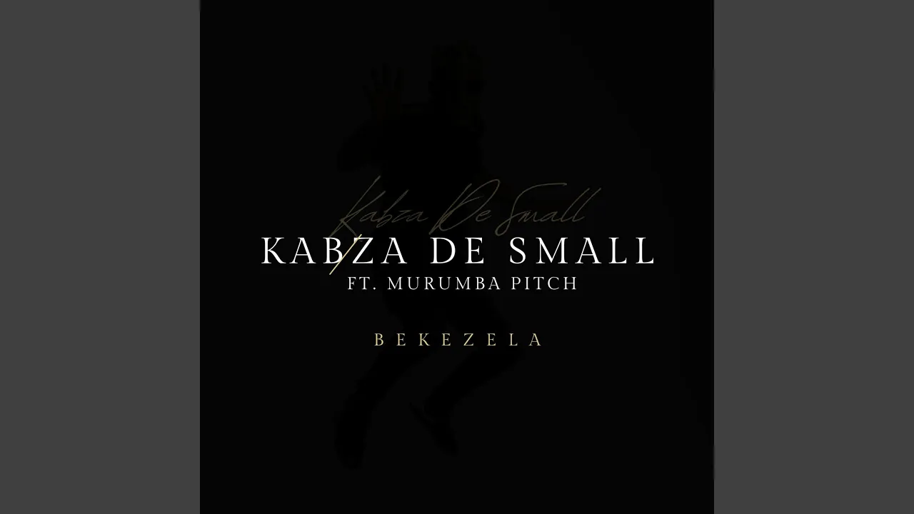 Kabza de Small – Bekezela - Featured Image