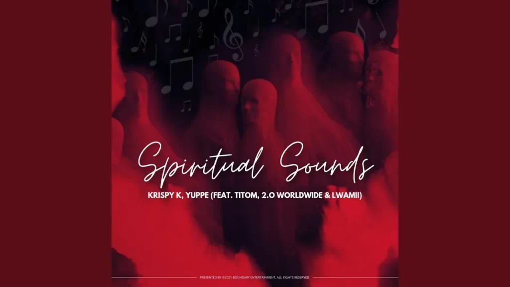 Krispy K  &  Yuppe – Spiritual Sounds (feat. TitoM, 2.0 Worldwide & Lwamii) - Featured Image