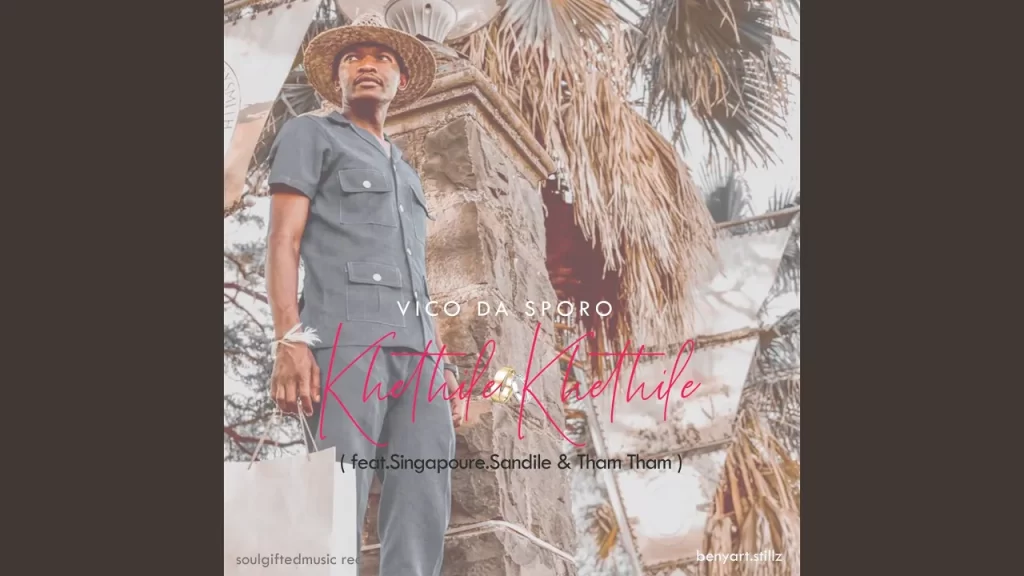 Vico Da Sporo – Khethile khethile (feat. Singapoure, Sandile & Tham tham) - Featured Image