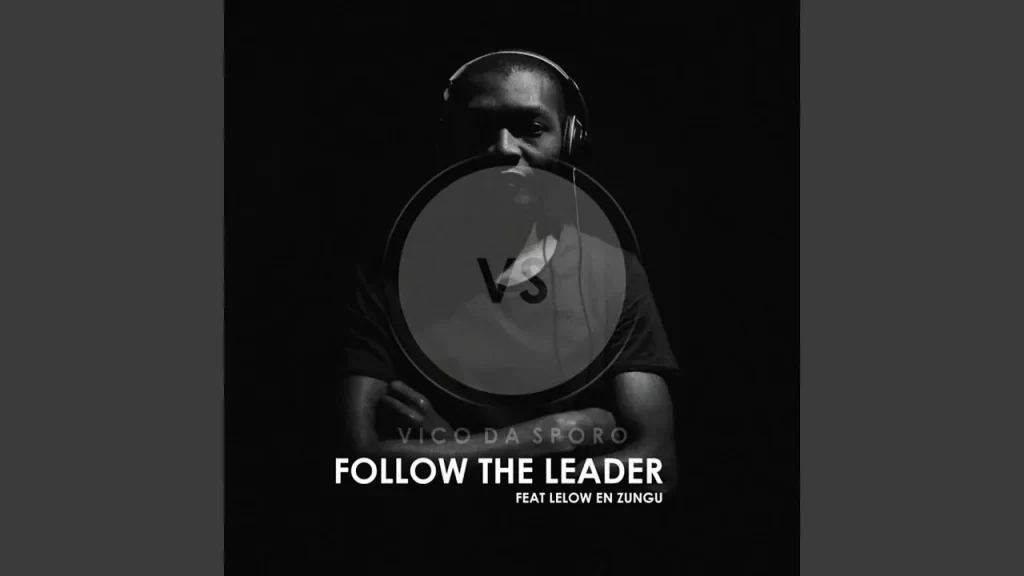 Vico Da Sporo – Follow the Leader (feat. Lelow en zungu) - Featured Image