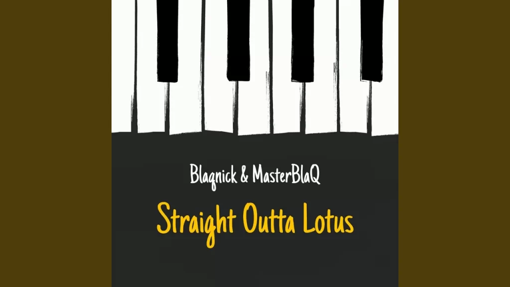 blaqnick & masterblaq – Straight Outta Lotus (feat. MasterBlaq & Mr S’kay)