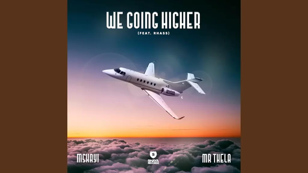Mshayi & Mr Thela – We Going Higher (feat. Rhass) - Featured Image