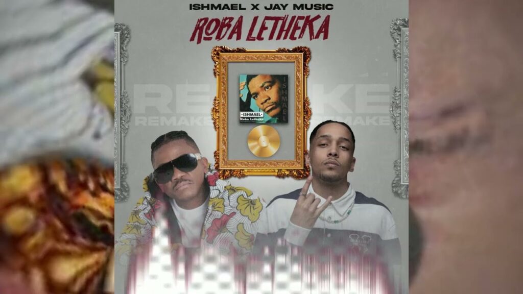 Ishmael & Jay Music – Roba Letheka (Remix)