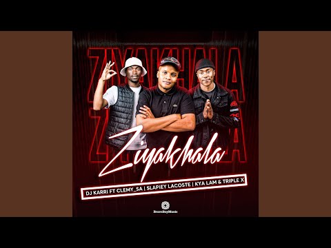 Dj Karri – Ziyakhala