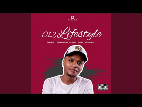 Dj Karri – 012 lifestyle (feat. Prime de 1st, BL Zero & Kamo The Vocalist)