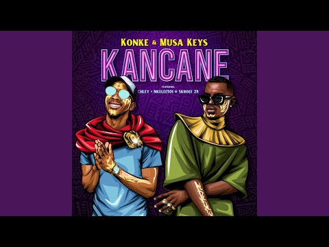 Konke – Kancane (feat. Nkulee501, Skroef28, Chley) - Featured Image