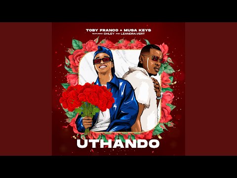 Musa Keys – uThando (feat. Chley, Leandra.Vert) - Featured Image