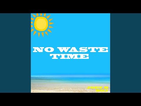 Joey B – No Waste Time - Featured Image