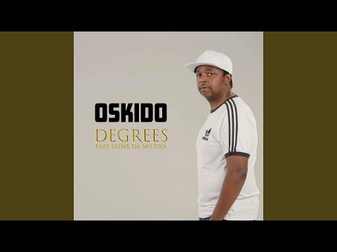 Oskido – Degrees (feat. Hume Da Muzika) - Featured Image