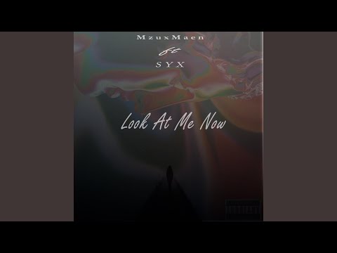 Mzux Maen – Look At Me Now (feat. Syx)