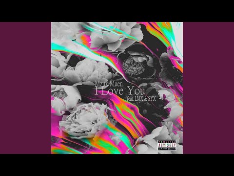 Mzux Maen – I love you (feat. LMX & Syx)
