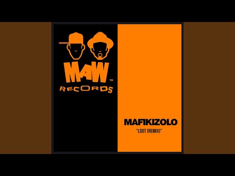 Mafikizolo – Loot (MAW Dub) - Featured Image