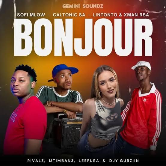 Sofi MLow – Bonjour ft. Xman Rsa, Lintonto, Caltonic SA, Leefura, Mtimban3, Gubziin & Rivalz