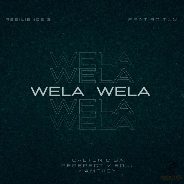Caltonic SA – Wela Wela feat. Perspectiv Soul & Nampiiey, BoituM