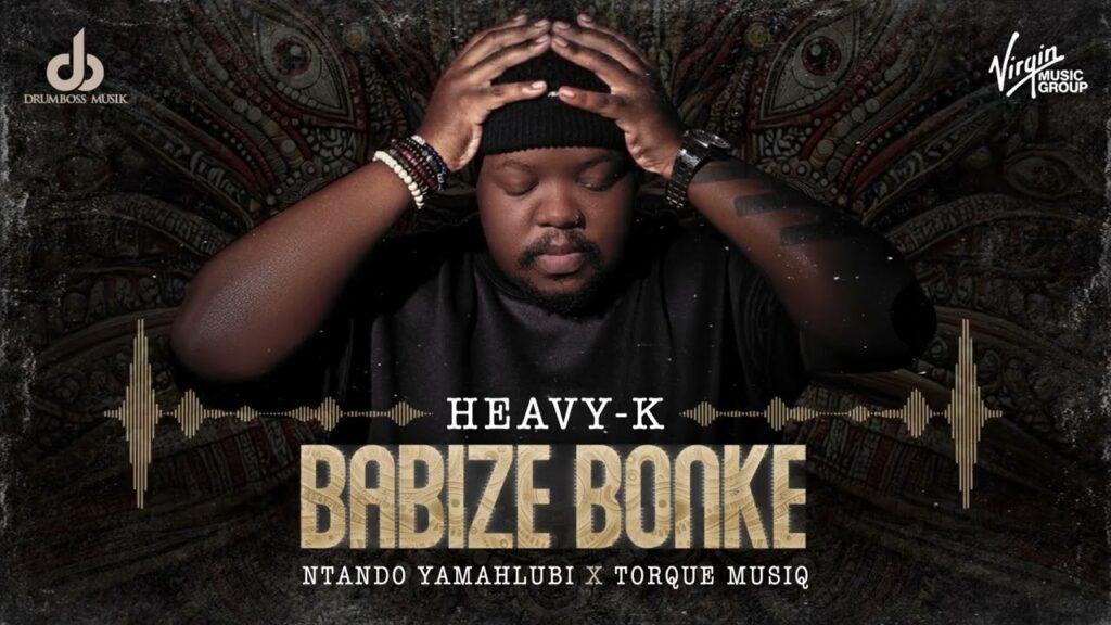 Heavy-K, Ntando Yamahlubi – Babize Bonke feat. Torque Muziq