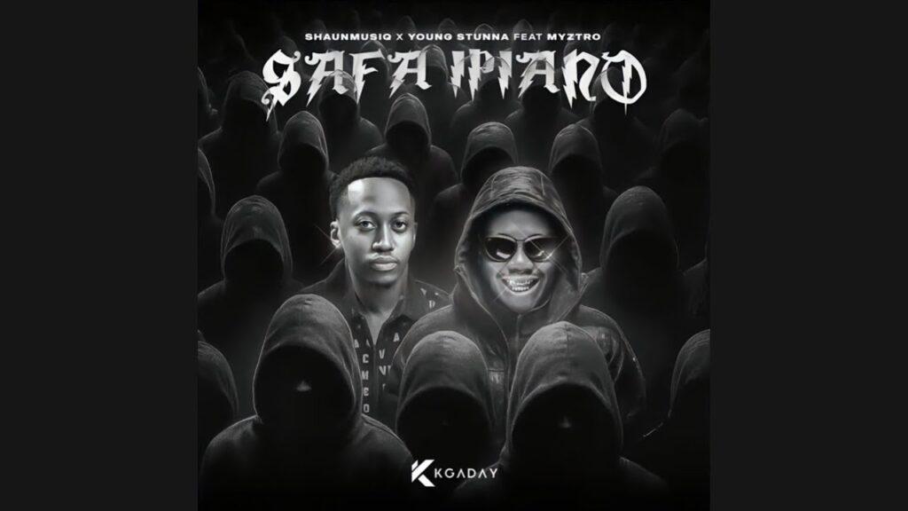 Shaunmusiq & Young Stunna – Safa Ipiano feat. Myztro