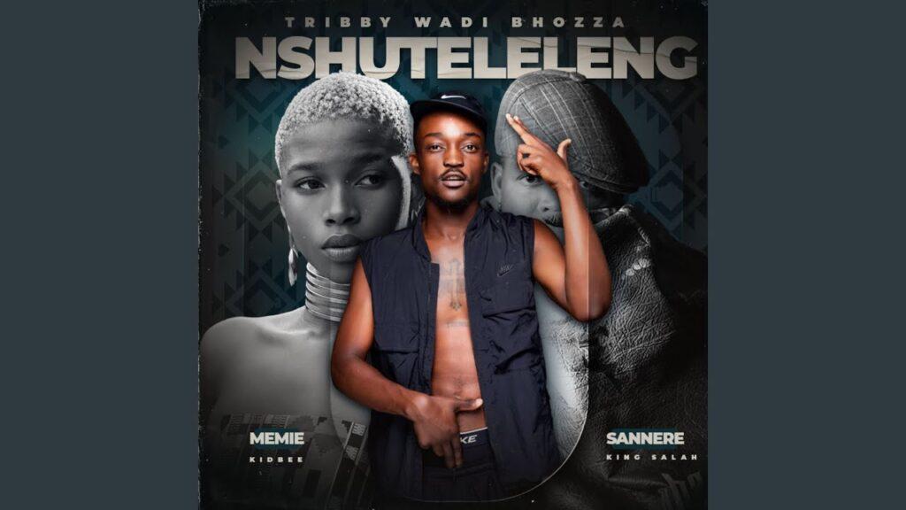 Tribby Wadi Bozza – Nxuteleleng feat. King Salah & Kid Bee