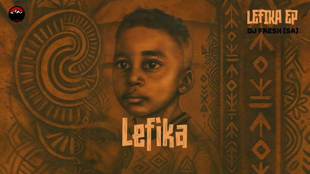 DJ Fresh (SA) – Lefika - Featured Image