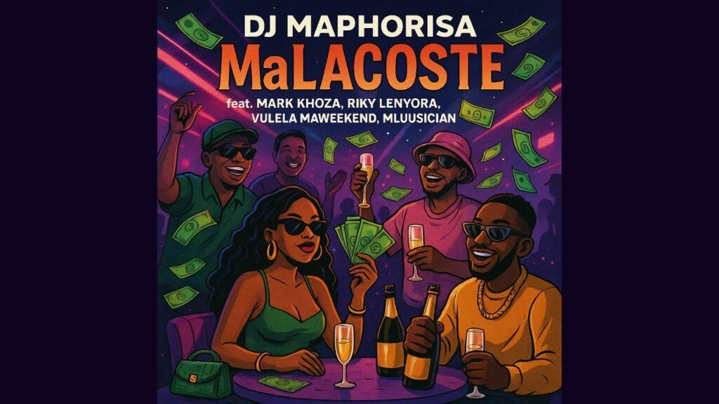 DJ Maphorisa – MaLacoste feat. Mark Khoza, Riky Lenyora, Vulela Maweekend, Mluusician