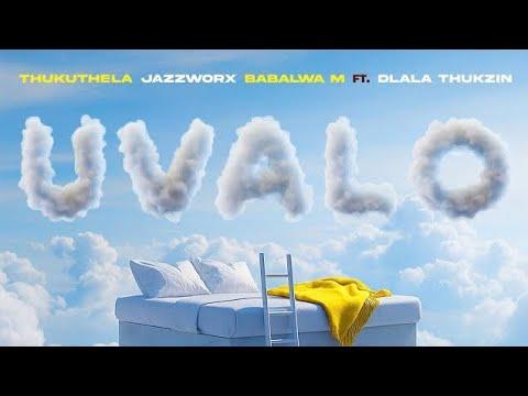 Jazzworx & Thukuthela – Uvalo feat. Dlala Thukzin