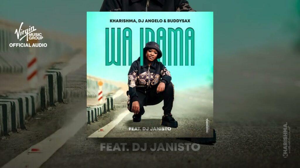 Kharishma, DJ Angelo & Buddy Sax – Wa inama feat. DJ JANISTO