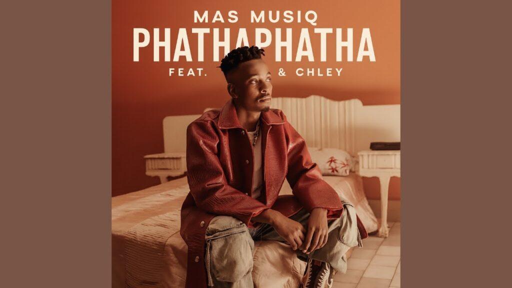 Mas Musiq – Phathaphatha feat. Aymos & Chley
