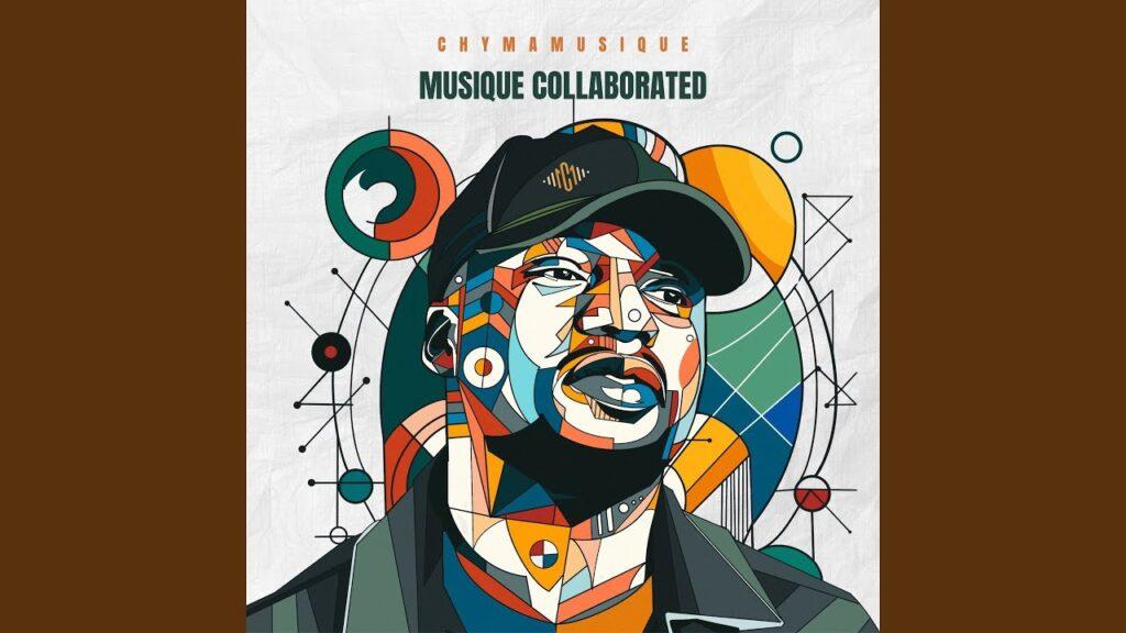 Chymamusique – Musique Collaborated (Vol 1) (Album) Mp3 Download
