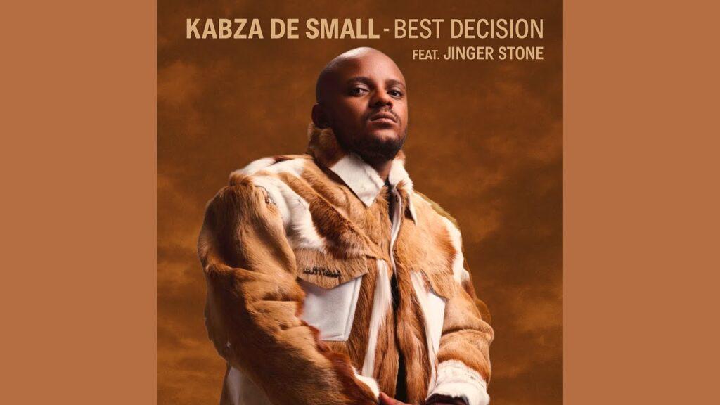 Kabza De Small – Best Decision