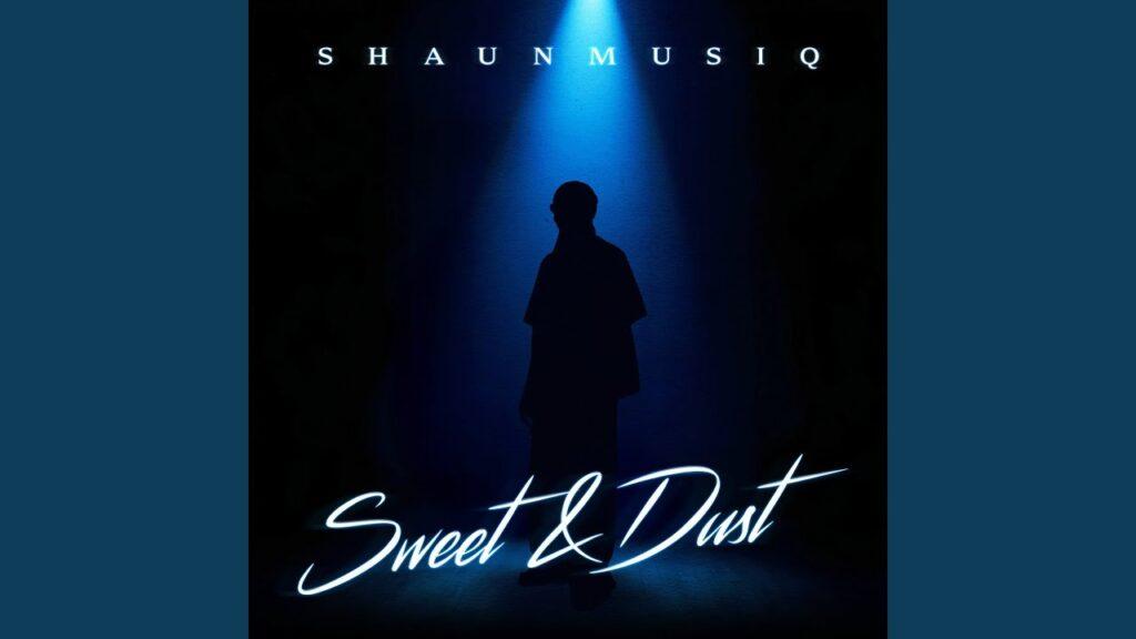 Shaunmusiq – Sweet & Dust Album Mp3 Download