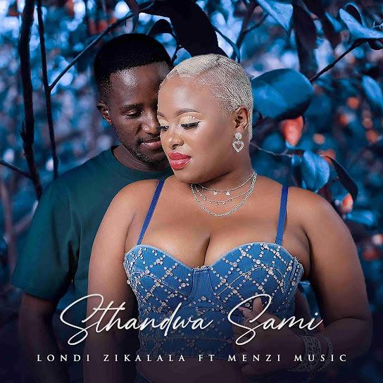 Londi Zikalala - Sthandwa Sami