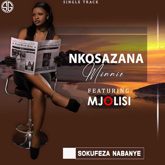 NKOSAZANA MINNIE - Sokufeza Nabanye