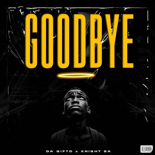 Da Gifto - Goodbye
