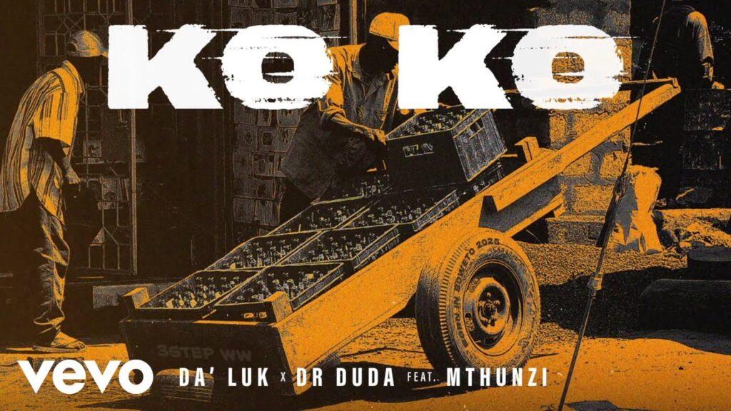 Da’Luk – Ko Ko Feat. Dr Duda & Mthunzi