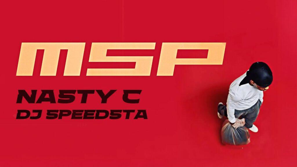 Nasty C – MSP feat. DJ Speedsta