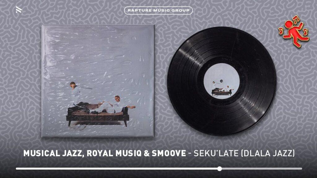 Musical Jazz – SEKU’LATE DLALA JAZZ Ft. Royal MusiQ & Smoove