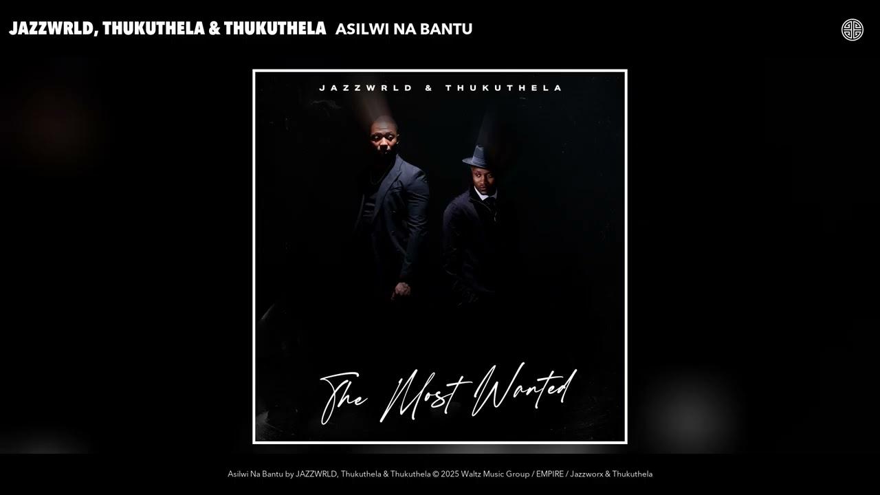 JAZZWRLD - Asilwi Na Bantu